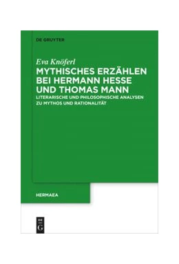 Abbildung von Knöferl | Mythisches Erzählen bei Hermann Hesse und Thomas Mann | 1. Auflage | 2019 | beck-shop.de