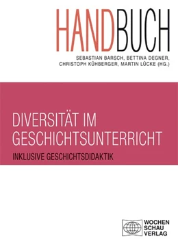 Abbildung von Barsch / Degner | Handbuch Diversität im Geschichtsunterricht | 1. Auflage | 2020 | beck-shop.de