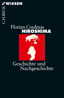 Abbildung von Coulmas, Florian | Hiroshima | 1. Auflage | 2010 | 2491 | beck-shop.de