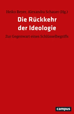Abbildung von Beyer / Schauer | Die Rückkehr der Ideologie | 1. Auflage | 2021 | beck-shop.de