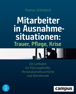 Abbildung von Achenbach | Mitarbeiter in Ausnahmesituationen: Trauer, Pflege, Krise | 1. Auflage | 2020 | beck-shop.de