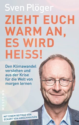 Abbildung von Plöger | Zieht euch warm an, es wird heiß! | 1. Auflage | 2020 | beck-shop.de