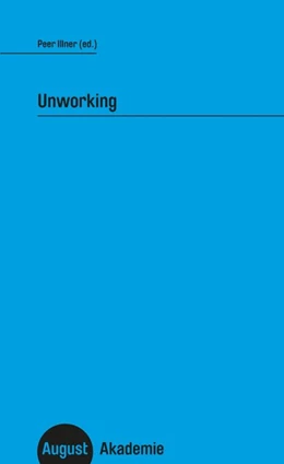 Abbildung von Illner | Unworking | 1. Auflage | 2021 | beck-shop.de