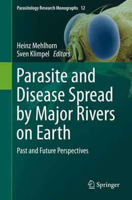 Abbildung von Mehlhorn / Klimpel | Parasite and Disease Spread by Major Rivers on Earth | 1. Auflage | 2019 | beck-shop.de