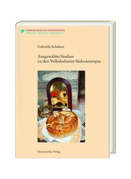 Abbildung von Schubert | Ausgewählte Studien zu den Volkskulturen Südosteuropas | 1. Auflage | 2019 | beck-shop.de