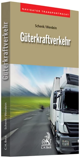 Abbildung von Schenk / Werdein | Güterkraftverkehr | 1. Auflage | 2010 | Band 4 | beck-shop.de