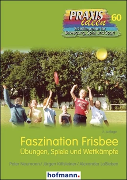 Abbildung von Neumann / Kittsteiner | Faszination Frisbee | 2. Auflage | 2019 | beck-shop.de