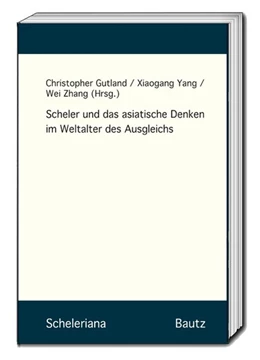 Abbildung von Gutland / Yang | Scheler und das asiatische Denken im Weltalter des Ausgleichs | 1. Auflage | 2019 | beck-shop.de