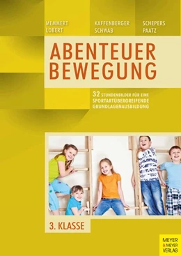 Abbildung von Memmert / Lobert | 33 Stundenbilder für eine sportartübergreifende Grundlagenausbildung für die dritte Klasse | 1. Auflage | 2020 | beck-shop.de