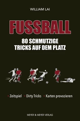 Abbildung von Lai | Fußball: 80 schmutzige Tricks auf dem Platz | 1. Auflage | 2020 | beck-shop.de