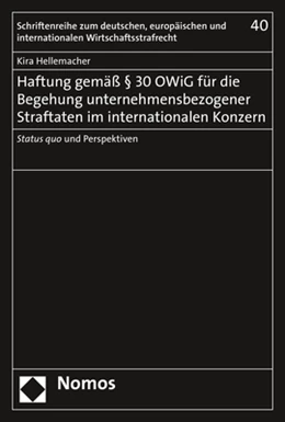 Abbildung von Hellemacher | Haftung gemäß § 30 OWiG für die Begehung unternehmensbezogener Straftaten im internationalen Konzern | 1. Auflage | 2019 | 40 | beck-shop.de