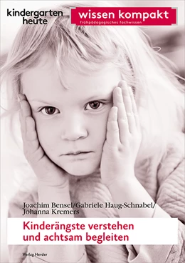 Abbildung von Bensel / Haug-Schnabel | Kinderängste verstehen und achtsam begleiten | 1. Auflage | 2020 | beck-shop.de