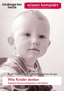 Abbildung von Thurmann / Burchardt | Wie Kinder denken. Kognitive Prozesse beobachten und fördern | 1. Auflage | 2020 | beck-shop.de