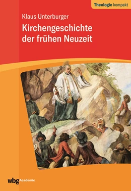Abbildung von Unterburger | Kirchengeschichte der frühen Neuzeit | 1. Auflage | 2021 | beck-shop.de