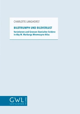 Abbildung von Langhorst | Bildtriumph und Bildverlust: Variationen und Grenzen ikonischer Evidenz in Aby M. Warburgs Mnemosyne-Atlas | 1. Auflage | 2020 | beck-shop.de