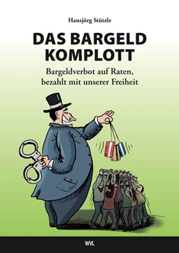 Abbildung von Stützle | Das Bargeld-Komplott | 1. Auflage | 2019 | beck-shop.de