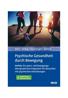 Abbildung von Wolf / Zeibig | Psychische Gesundheit durch Bewegung | 1. Auflage | 2020 | beck-shop.de