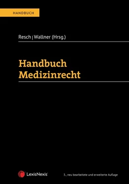 Abbildung von Resch / Wallner (Hrsg.) | Handbuch Medizinrecht | 3. Auflage | 2020 | beck-shop.de