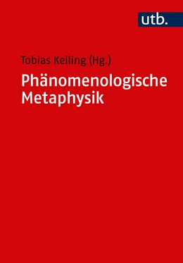 Abbildung von Keiling (Hrsg.) | Phänomenologische Metaphysik | 1. Auflage | 2020 | beck-shop.de