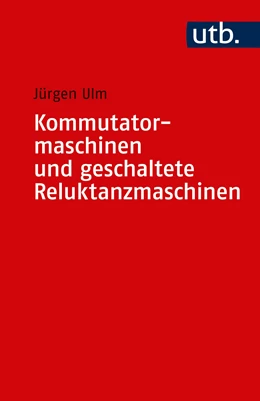 Abbildung von Ulm | Kommutatormaschinen und geschaltete Reluktanzmaschinen | 1. Auflage | 2020 | 5352 | beck-shop.de