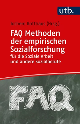 Abbildung von Kotthaus (Hrsg.) | FAQ Methoden der empirischen Sozialforschung für die Soziale Arbeit und andere Sozialberufe | 1. Auflage | 2020 | 5368 | beck-shop.de