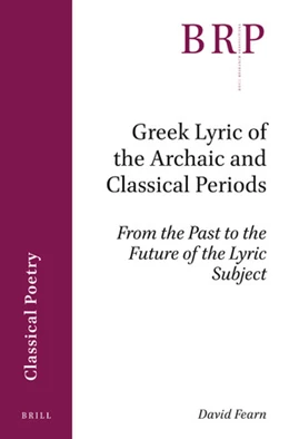 Abbildung von Fearn | Greek Lyric of the Archaic and Classical Periods | 1. Auflage | 2020 | beck-shop.de