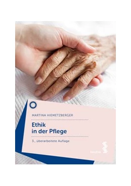 Abbildung von Hiemetzberger | Ethik in der Pflege | 3. Auflage | 2020 | beck-shop.de