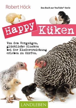 Abbildung von Höck | Happy Küken . Das Buch zur YouTube-Serie | 1. Auflage | 2020 | beck-shop.de