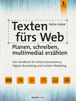 Abbildung von Heijnk | Texten fürs Web: Planen, schreiben, multimedial erzählen | 3. Auflage | 2021 | beck-shop.de