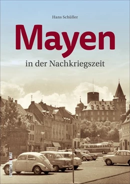 Abbildung von Schüller | Mayen in den Wirtschaftswunderjahren | 1. Auflage | 2020 | beck-shop.de