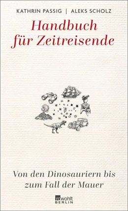 Abbildung von Passig / Scholz | Handbuch für Zeitreisende | 1. Auflage | 2020 | beck-shop.de