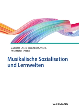 Abbildung von Enser / Gritsch | Musikalische Sozialisation und Lernwelten | 1. Auflage | 2019 | beck-shop.de