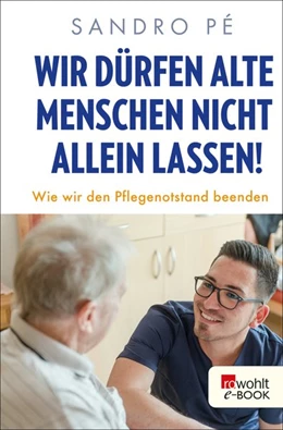 Abbildung von Pé | Wir dürfen alte Menschen nicht allein lassen! | 1. Auflage | 2020 | beck-shop.de