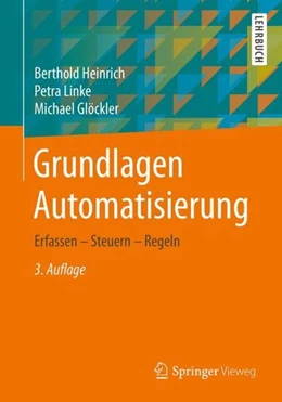 Abbildung von Heinrich / Linke | Grundlagen Automatisierung | 3. Auflage | 2019 | beck-shop.de