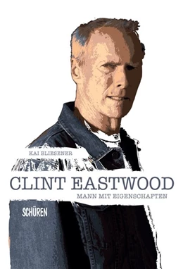 Abbildung von Bliesener | Clint Eastwood - Mann mit Eigenschaften | 1. Auflage | 2020 | beck-shop.de
