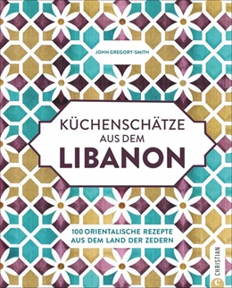 Abbildung von Gregory-Smith | Küchenschätze aus dem Libanon | 1. Auflage | 2021 | beck-shop.de