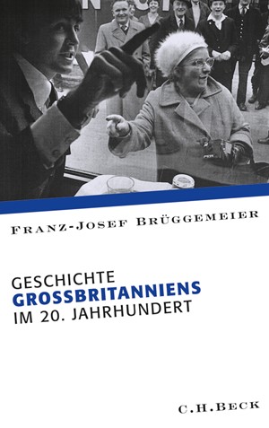 Cover: Franz-Josef Brüggemeier, Geschichte Großbritanniens im 20. Jahrhundert