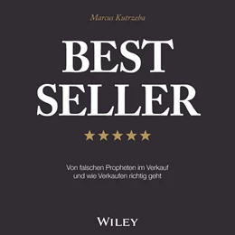 Abbildung von Kutrzeba | Best Seller: Von falschen Propheten im Verkauf und wie Verkaufen richtig geht | 1. Auflage | 2020 | beck-shop.de