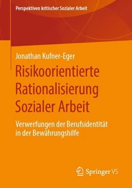 Abbildung von Kufner-Eger | Risikoorientierte Rationalisierung Sozialer Arbeit | 1. Auflage | 2019 | beck-shop.de