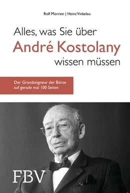 Abbildung von Morrien / Vinkelau | Alles, was Sie über André Kostolany wissen müssen | 1. Auflage | 2020 | beck-shop.de