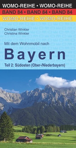 Abbildung von Winkler / WOMO Verlag | Mit dem Wohnmobil nach Bayern. Teil 2: Südosten (Ober-/Niederbayern) | 2. Auflage | 2020 | beck-shop.de