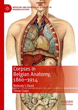 Abbildung von Claes | Corpses in Belgian Anatomy, 1860-1914 | 1. Auflage | 2019 | beck-shop.de