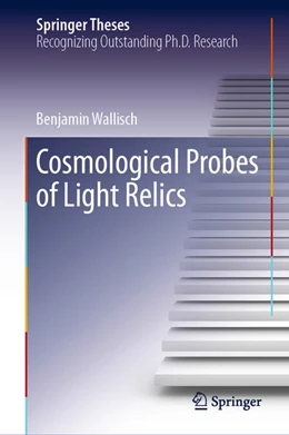 Abbildung von Wallisch | Cosmological Probes of Light Relics | 1. Auflage | 2019 | beck-shop.de