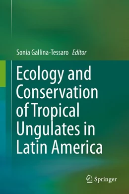 Abbildung von Gallina-Tessaro | Ecology and Conservation of Tropical Ungulates in Latin America | 1. Auflage | 2019 | beck-shop.de
