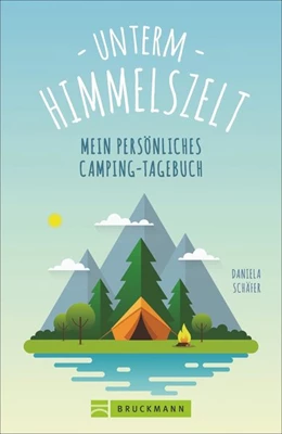 Abbildung von Schäfer | Unterm Himmelszelt - Mein persönliches Camping-Tagebuch | 1. Auflage | 2020 | beck-shop.de
