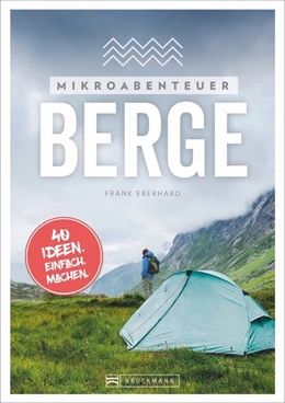 Abbildung von Eberhard | Mikroabenteuer Berge | 1. Auflage | 2020 | beck-shop.de