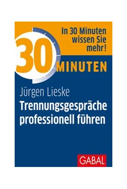 Abbildung von Lieske | 30 Minuten Trennungsgespräche professionell führen | 1. Auflage | 2020 | beck-shop.de