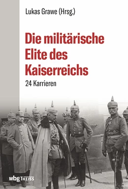 Abbildung von Grawe | Die militärische Elite des Kaiserreichs | 1. Auflage | 2020 | beck-shop.de