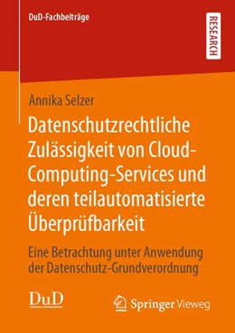 Abbildung von Selzer | Datenschutzrechtliche Zulässigkeit von Cloud-Computing-Services und deren teilautomatisierte Überprüfbarkeit | 1. Auflage | 2019 | beck-shop.de