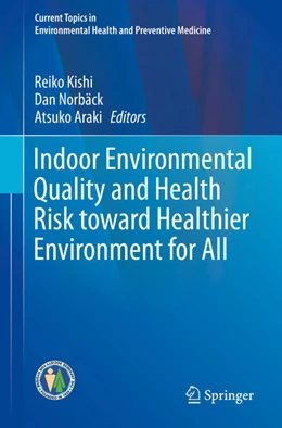 Abbildung von Kishi / Norbäck | Indoor Environmental Quality and Health Risk toward Healthier Environment for All | 1. Auflage | 2019 | beck-shop.de